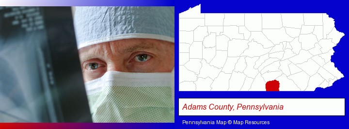 a physician viewing x-ray results; Adams County, Pennsylvania highlighted in red on a map