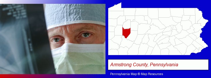 a physician viewing x-ray results; Armstrong County, Pennsylvania highlighted in red on a map