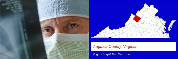 a physician viewing x-ray results; Augusta County, Virginia highlighted in red on a map