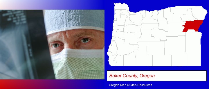 a physician viewing x-ray results; Baker County, Oregon highlighted in red on a map