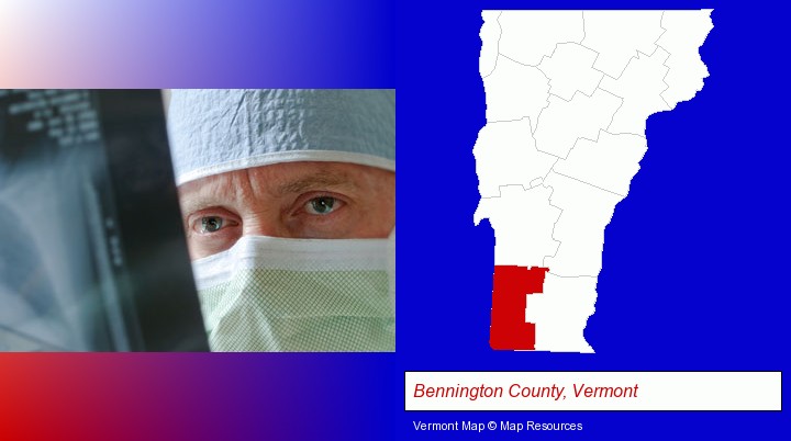 a physician viewing x-ray results; Bennington County, Vermont highlighted in red on a map