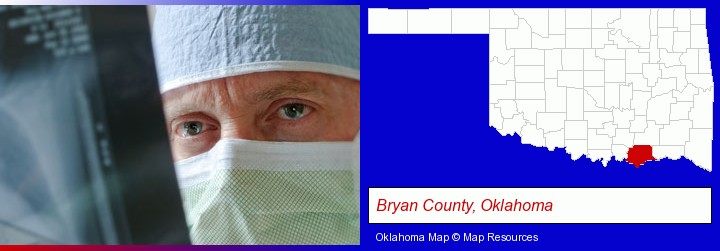 a physician viewing x-ray results; Bryan County, Oklahoma highlighted in red on a map