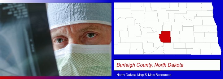 a physician viewing x-ray results; Burleigh County, North Dakota highlighted in red on a map