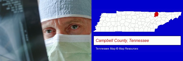 a physician viewing x-ray results; Campbell County, Tennessee highlighted in red on a map
