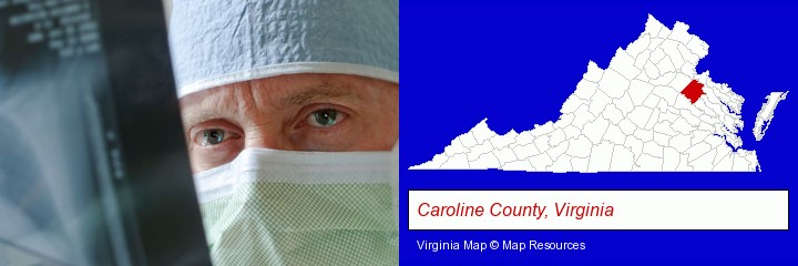 a physician viewing x-ray results; Caroline County, Virginia highlighted in red on a map