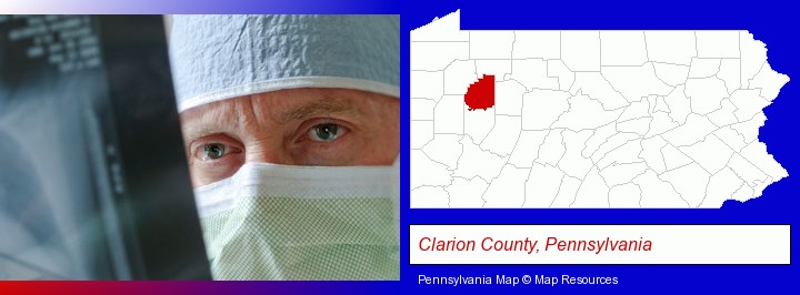 a physician viewing x-ray results; Clarion County, Pennsylvania highlighted in red on a map