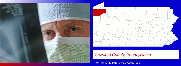 a physician viewing x-ray results; Crawford County, Pennsylvania highlighted in red on a map