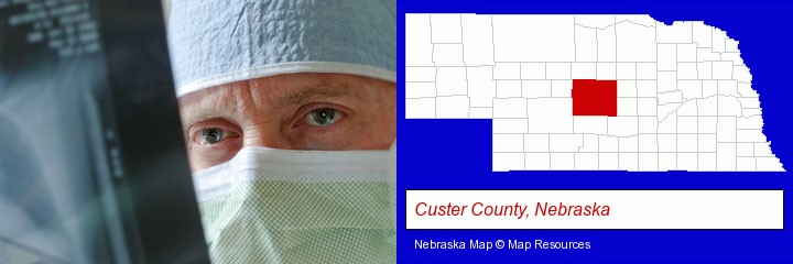 a physician viewing x-ray results; Custer County, Nebraska highlighted in red on a map