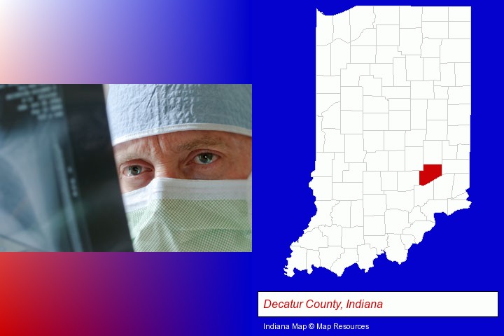 a physician viewing x-ray results; Decatur County, Indiana highlighted in red on a map