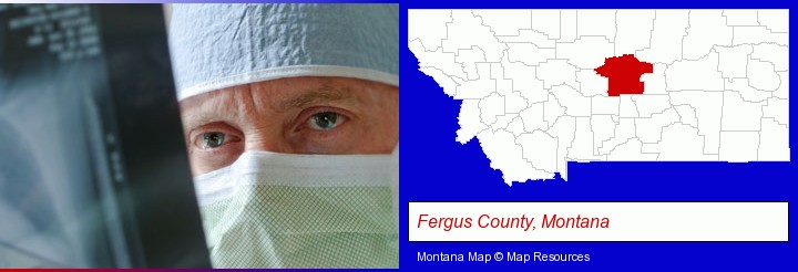 a physician viewing x-ray results; Fergus County, Montana highlighted in red on a map