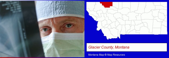 a physician viewing x-ray results; Glacier County, Montana highlighted in red on a map