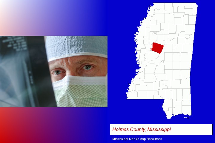 a physician viewing x-ray results; Holmes County, Mississippi highlighted in red on a map