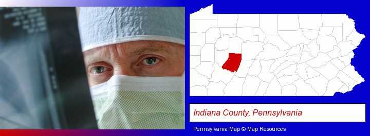 a physician viewing x-ray results; Indiana County, Pennsylvania highlighted in red on a map