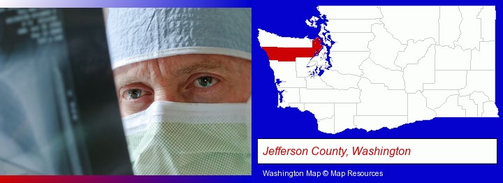 a physician viewing x-ray results; Jefferson County, Washington highlighted in red on a map