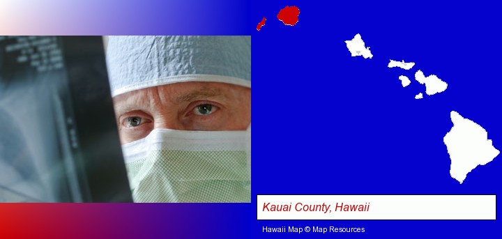 a physician viewing x-ray results; Kauai County, Hawaii highlighted in red on a map
