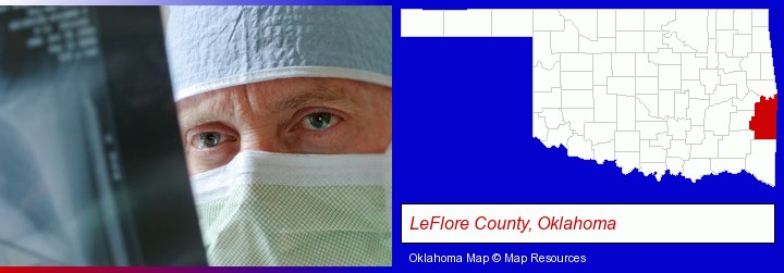 a physician viewing x-ray results; LeFlore County, Oklahoma highlighted in red on a map