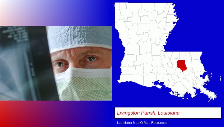 a physician viewing x-ray results; Livingston Parish, Louisiana highlighted in red on a map