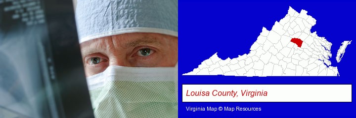 a physician viewing x-ray results; Louisa County, Virginia highlighted in red on a map