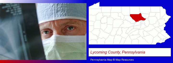 a physician viewing x-ray results; Lycoming County, Pennsylvania highlighted in red on a map