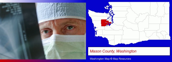 a physician viewing x-ray results; Mason County, Washington highlighted in red on a map
