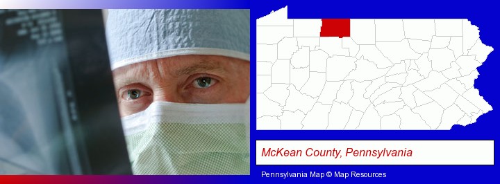 a physician viewing x-ray results; McKean County, Pennsylvania highlighted in red on a map