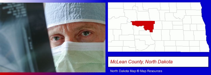 a physician viewing x-ray results; McLean County, North Dakota highlighted in red on a map
