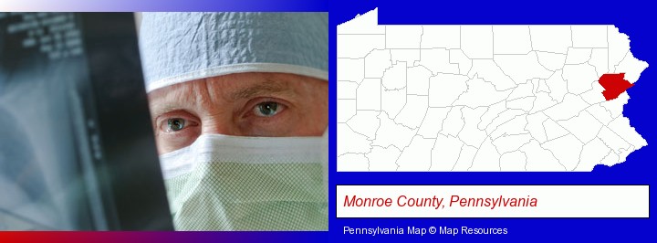 a physician viewing x-ray results; Monroe County, Pennsylvania highlighted in red on a map