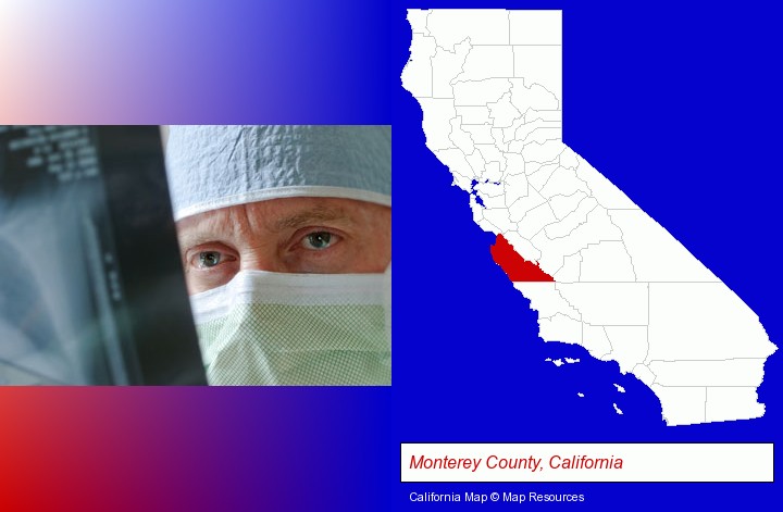 a physician viewing x-ray results; Monterey County, California highlighted in red on a map