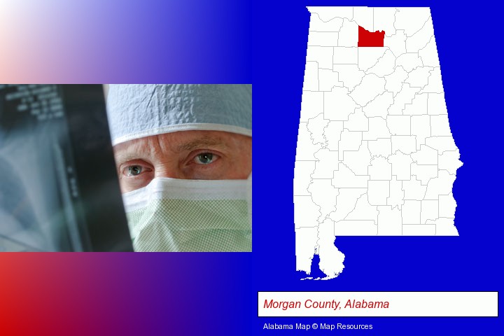 a physician viewing x-ray results; Morgan County, Alabama highlighted in red on a map
