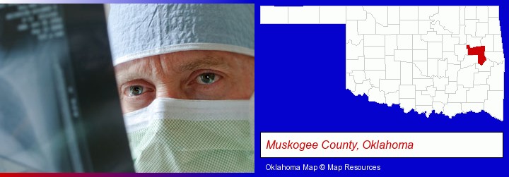 a physician viewing x-ray results; Muskogee County, Oklahoma highlighted in red on a map