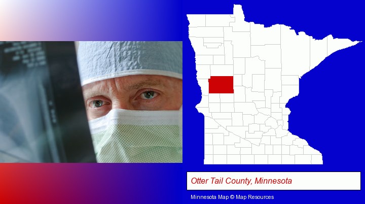 a physician viewing x-ray results; Otter Tail County, Minnesota highlighted in red on a map