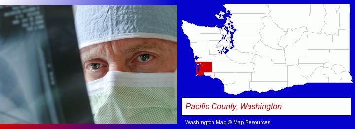 a physician viewing x-ray results; Pacific County, Washington highlighted in red on a map