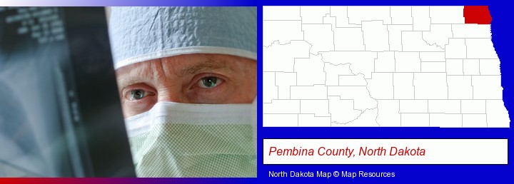 a physician viewing x-ray results; Pembina County, North Dakota highlighted in red on a map