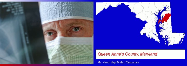 a physician viewing x-ray results; Queen Anne's County, Maryland highlighted in red on a map