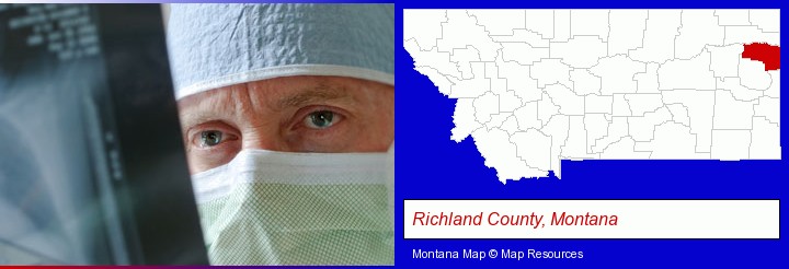 a physician viewing x-ray results; Richland County, Montana highlighted in red on a map