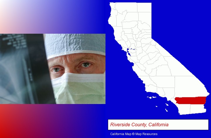 a physician viewing x-ray results; Riverside County, California highlighted in red on a map