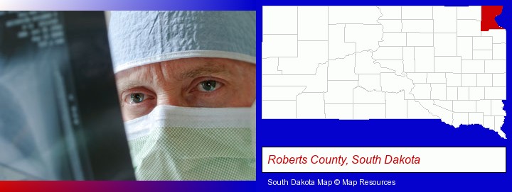 a physician viewing x-ray results; Roberts County, South Dakota highlighted in red on a map