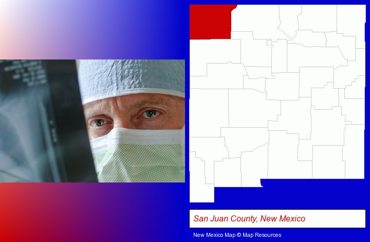 a physician viewing x-ray results; San Juan County, New Mexico highlighted in red on a map