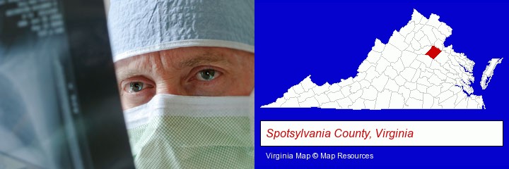 a physician viewing x-ray results; Spotsylvania County, Virginia highlighted in red on a map