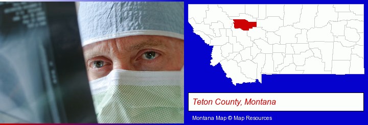 a physician viewing x-ray results; Teton County, Montana highlighted in red on a map