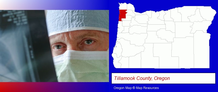a physician viewing x-ray results; Tillamook County, Oregon highlighted in red on a map