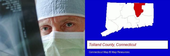 a physician viewing x-ray results; Tolland County, Connecticut highlighted in red on a map