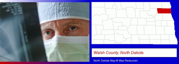 a physician viewing x-ray results; Walsh County, North Dakota highlighted in red on a map