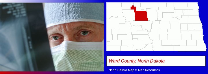 a physician viewing x-ray results; Ward County, North Dakota highlighted in red on a map