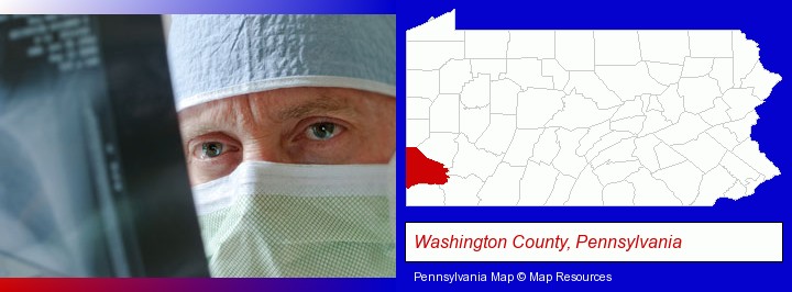 a physician viewing x-ray results; Washington County, Pennsylvania highlighted in red on a map