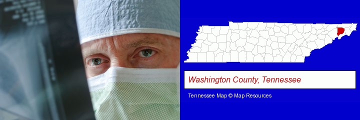 a physician viewing x-ray results; Washington County, Tennessee highlighted in red on a map