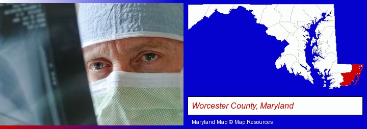 a physician viewing x-ray results; Worcester County, Maryland highlighted in red on a map