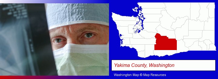 a physician viewing x-ray results; Yakima County, Washington highlighted in red on a map