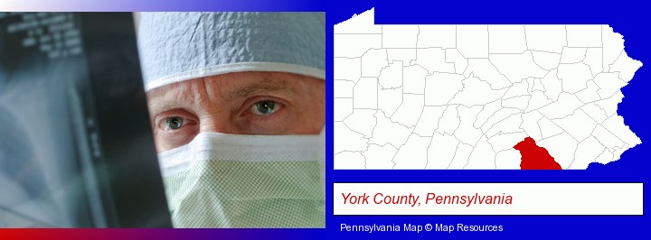 a physician viewing x-ray results; York County, Pennsylvania highlighted in red on a map
