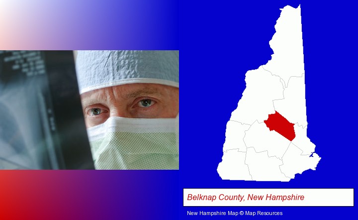 a physician viewing x-ray results; Belknap County, New Hampshire highlighted in red on a map